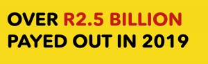 OVER R2.5 BILLION PAYED OUT IN 2019